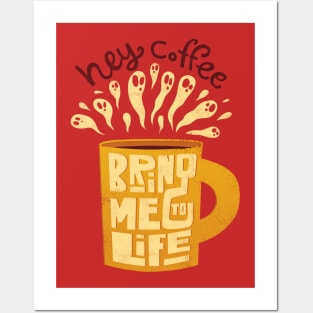 Hey Coffee, Bring Me To Life Posters and Art